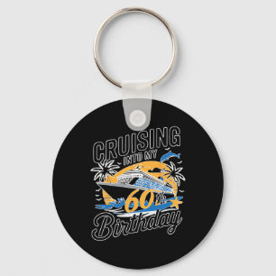 Funny Cruising Into My 60th Birthday Mediterranean Key Ring