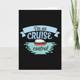 Funny Cruising Vacation Tees I'm On Cruise Control Card