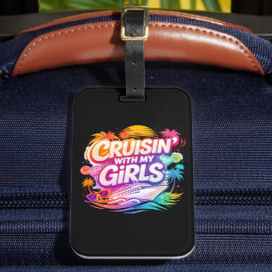 Funny Cruising with My Girls Colourful Cruise Ship Luggage Tag