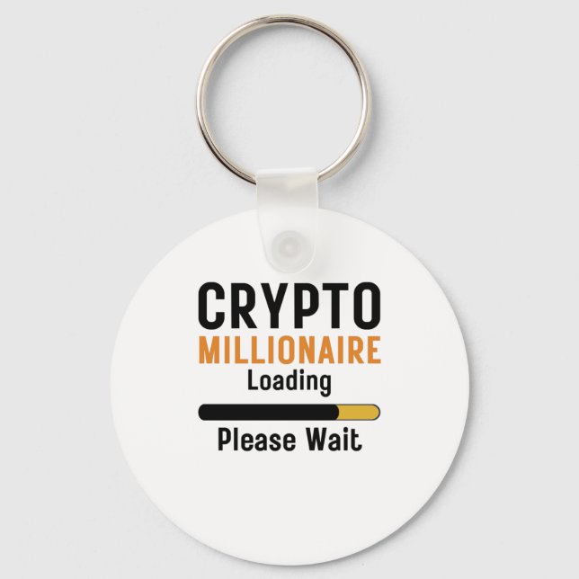 Funny crypto Millionaire Loading please wait trade Key Ring (Front)