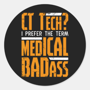 Funny Ct Tech Radiology Ct Cat Scan - Medical Bad Classic Round Sticker