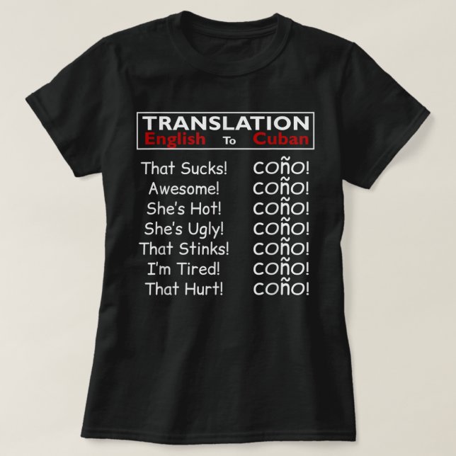 Funny Cuban Spanish Cono Bilingual Slang T T-Shirt (Design Front)