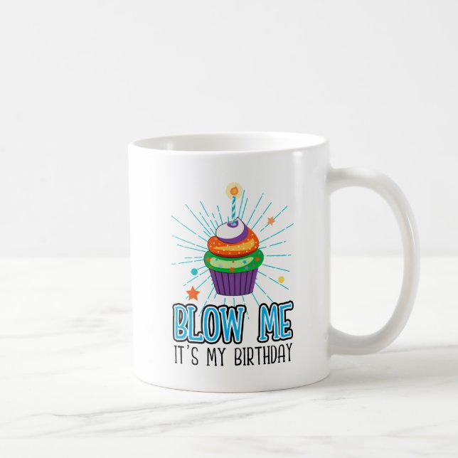 Funny Cupcake Candle Blow Me It's My Birthday  Coffee Mug (Right)