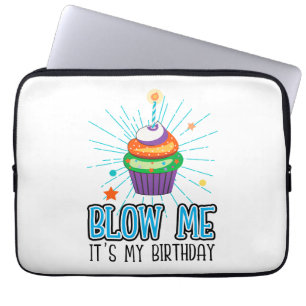 Funny Cupcake Candle Blow Me It's My Birthday Laptop Sleeve