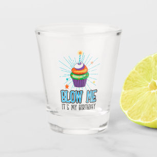 Funny Cupcake Candle Blow Me It's My Birthday  Shot Glass