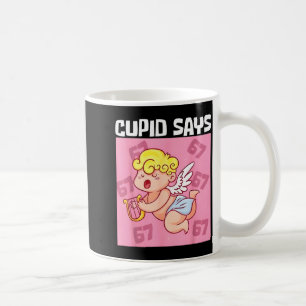 Funny Cupid Says 67 Six Seven Valentine 6 7 Meme G Coffee Mug