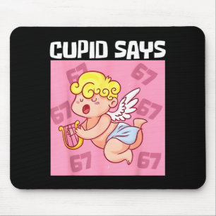 Funny Cupid Says 67 Six Seven Valentine 6 7 Meme G Mouse Mat