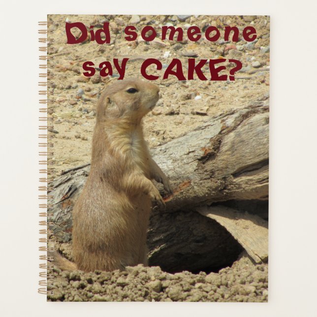 Funny Curious Prairie Dog Did Someone Say Cake Planner (Front)