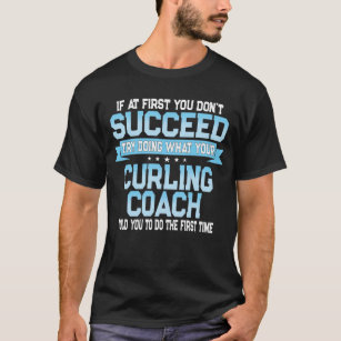 Funny Curling Coach Gift T-Shirt