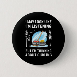 Funny Curling Lover I May Look Like I'm Listening  6 Cm Round Badge