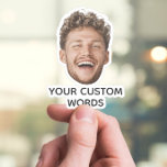 Funny Custom Face photo with Personalised Text<br><div class="desc">Create your hilarious custom face sticker! Add any text under your photo for a unique and funny design. Perfect for laptops, water bottles, or as a gift to friends. Great for birthdays, pranks, or just expressing your mood. Features a curved text style and your own uploaded face for a bold,...</div>