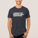 Funny custom family Thanksgiving Tri-Blend Shirt<br><div class="desc">You deserve a shirt to commemorate your survival of family Thanksgiving. This funny t-shirt coordinates with the Lea Delaveris Design Modern Thanksgiving collection. Customise it with the year and your family names. Makes a great funny gift for the newest members of the family, like an fiance or boyfriend or girlfriend....</div>
