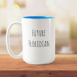 Funny Custom Future Floridian Beach Modern Chic Two-Tone Coffee Mug<br><div class="desc">Minimalist chic,  this cute coffee mug reads ' Future Floridian ' in handwritten script but can be personalised to any other bucket list location. Make it your own with your dream goal. Perfect for someone craving beach life :)</div>