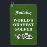 Funny custom golf towel for world's okayest golfer<br><div class="desc">Funny custom golf towel for world's okayest golfer. Personalised present for him or her. Monogrammed golfing gifts for men and women. Stylish script typography template for name or monogram letters. Fun Birthday gift ideas for golfer, husband, dad, father, friend, co worker, boss, colleague, coach, instructor, trainer, teacher, grandpa, retired person,...</div>