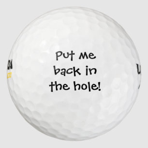 Funny custom message - Back in the hole Golf Balls