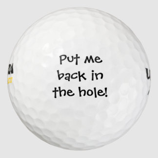 Funny custom message - Back in the hole Golf Balls