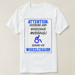 Funny Custom Missing Poster w/ Wheelchair T-Shirt