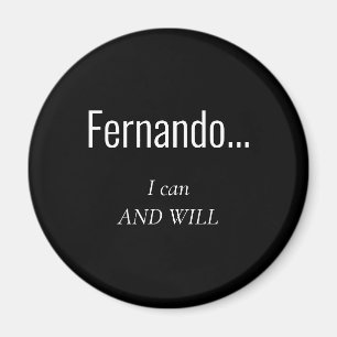 Funny Custom Name I can and Will Magnet