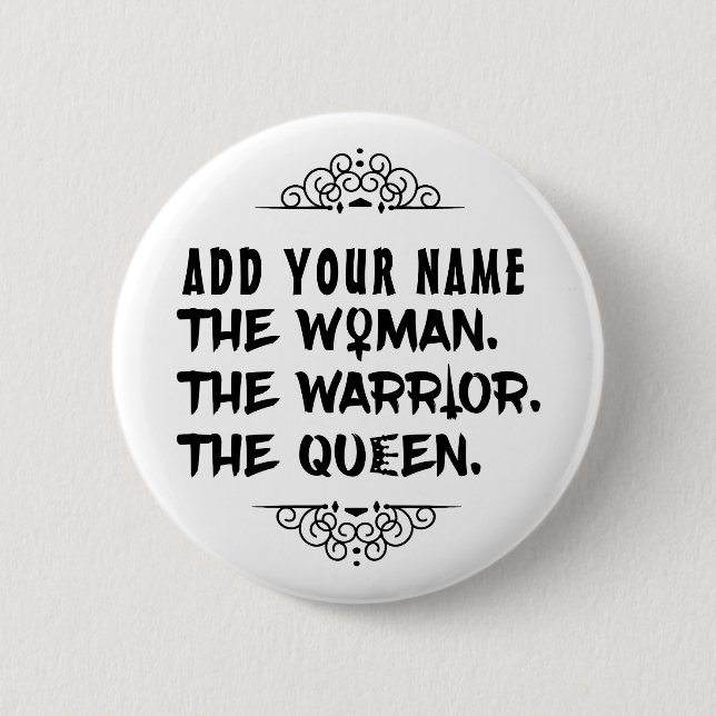 Funny Custom Name the Woman the Warrior the Queen 6 Cm Round Badge (Front)