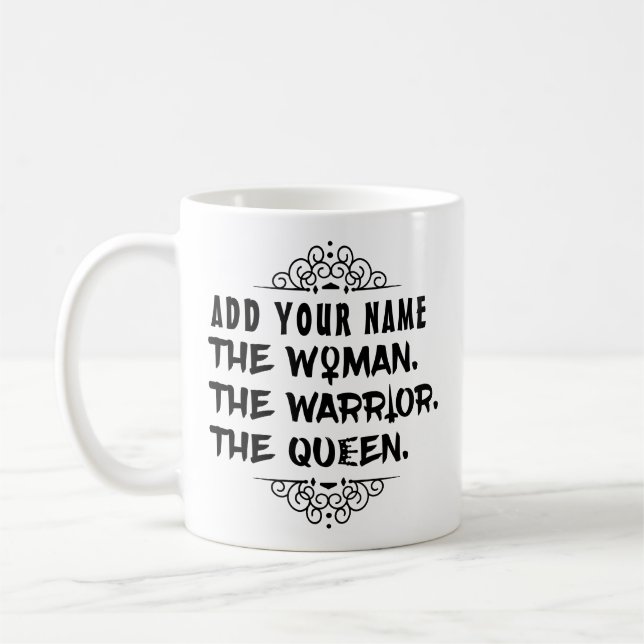 Funny Custom Name the Woman the Warrior the Queen Coffee Mug (Left)