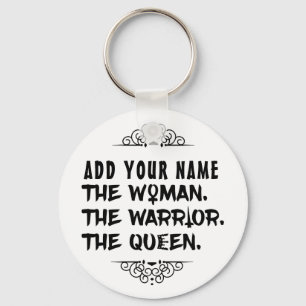 Funny Custom Name the Woman the Warrior the Queen Key Ring