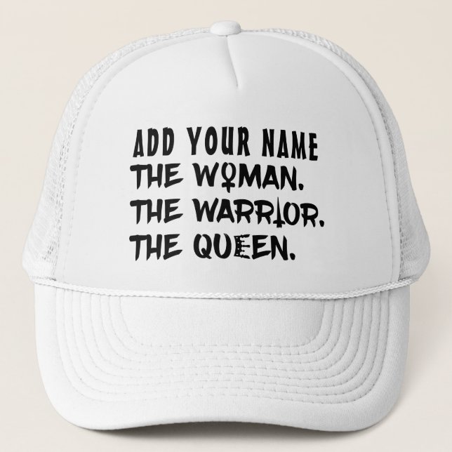 Funny Custom Name the Woman the Warrior the Queen Trucker Hat (Front)
