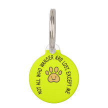 Funny Custom Pet ID Tag – “Not All Who Wander Are