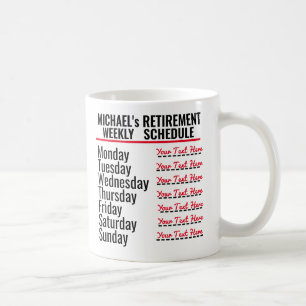 Funny Custom Retirement Schedule  Coffee Mug