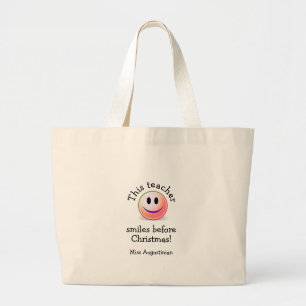 Funny Custom TEACHER SMILES BEFORE CHRISTMAS Large Tote Bag