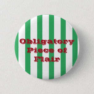 Funny Custom Text Green Stripe Piece of Flair Work 6 Cm Round Badge