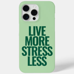 Funny Custom Text Live More Stress Less Green iPhone 15 Pro Max Case