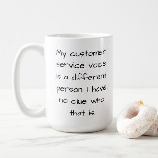 Funny Customer Service Coffee Mug (Right-Handed)