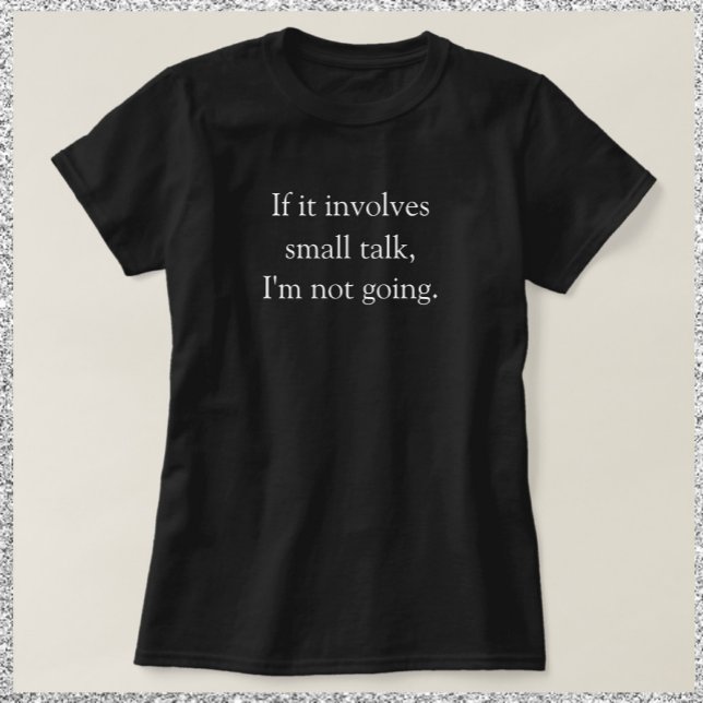Funny Customisable I'm Not Going T-Shirt (Creator Uploaded)
