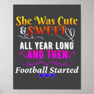 Funny Cute And Sweet Then Football Started  Poster