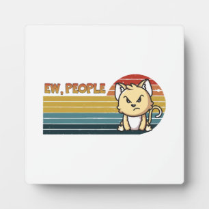 Funny Cute Angry Cat People Plaque