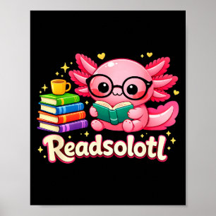 Funny cute bookworm axolotl readsolotl books pets poster