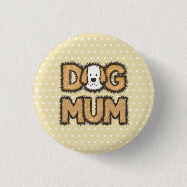 Funny cute cartoon dog mum mother's day 3 cm round badge (Front)