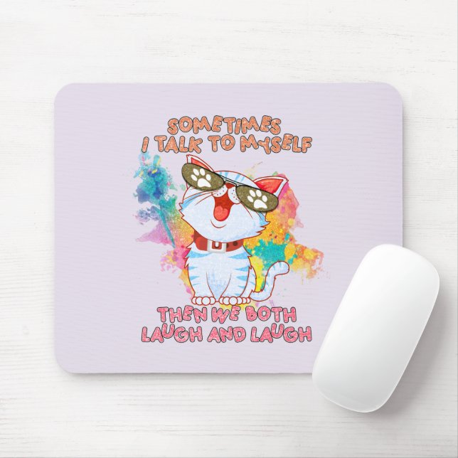 Funny Cute Cat | Sometimes I Talk To Myself Mouse Mat (With Mouse)