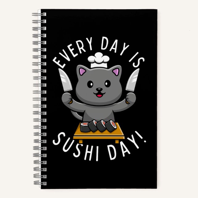 Funny Cute Chef Cat Every Day is Sushi Day Notebook (Front)