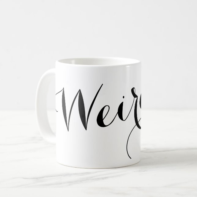 Funny Cute Coffee Mug - Weird On (Front Left)
