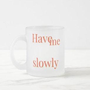 Funny cute cool ideal frosted glass coffee mug