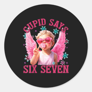 Funny Cute Cupid Says Six Seven Valentines Day 67  Classic Round Sticker