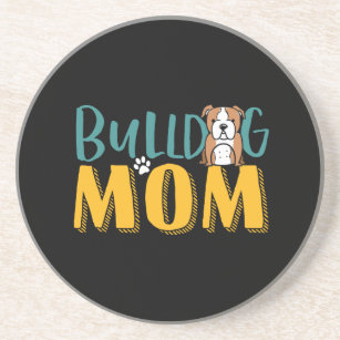 Funny Cute Dog Lover Puppy Pet Owner Bulldog Mom Coaster