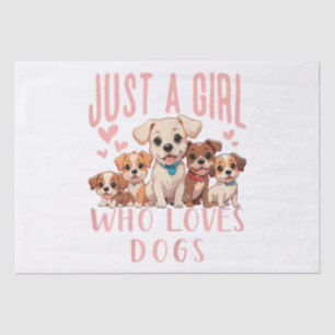 Funny Cute Dog Puppy Lover - Just A Girl Who Loves Tissue Paper