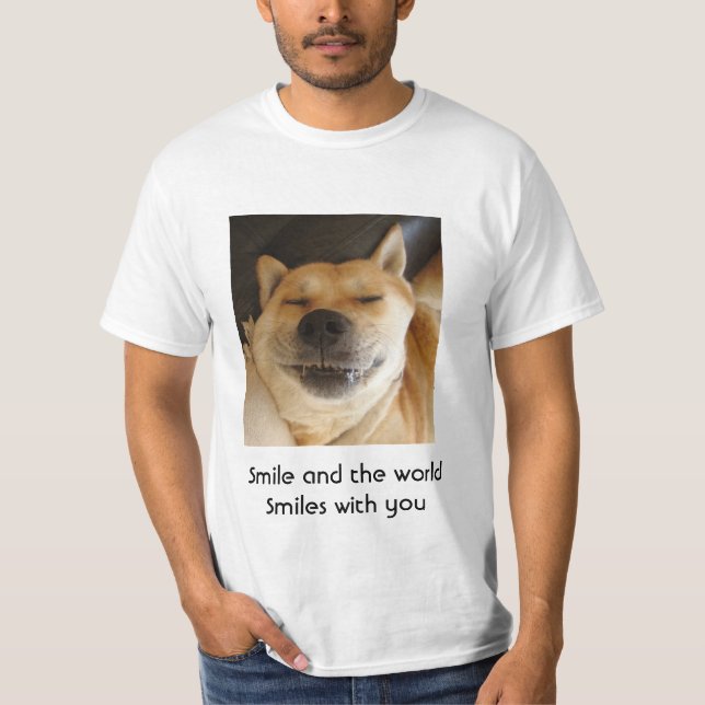 funny cute dog smiling with uplifting slogan T-Shirt (Front)