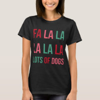 Funny Cute Fa la la Lots Of Dogs Christmas Dog Lov