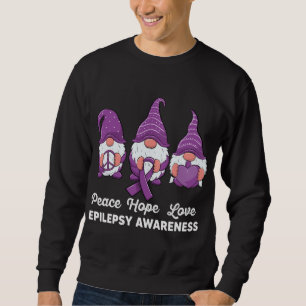 Funny cute Gnomes Peace hope love epilepsy Awarene Sweatshirt