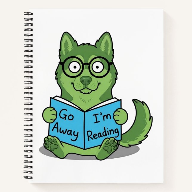 Funny Cute Green dog Go Away I'm Reading Notebook (Front)