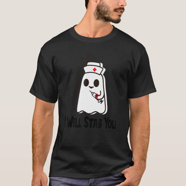 Funny Cute Halloween Ghost Nurse I Will Stab You T-Shirt (Front)