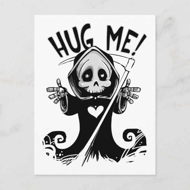 Funny Cute Hug Me Grim Reaper Postcard (Front)